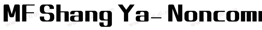 MF Shang Ya_ Noncomm字体转换